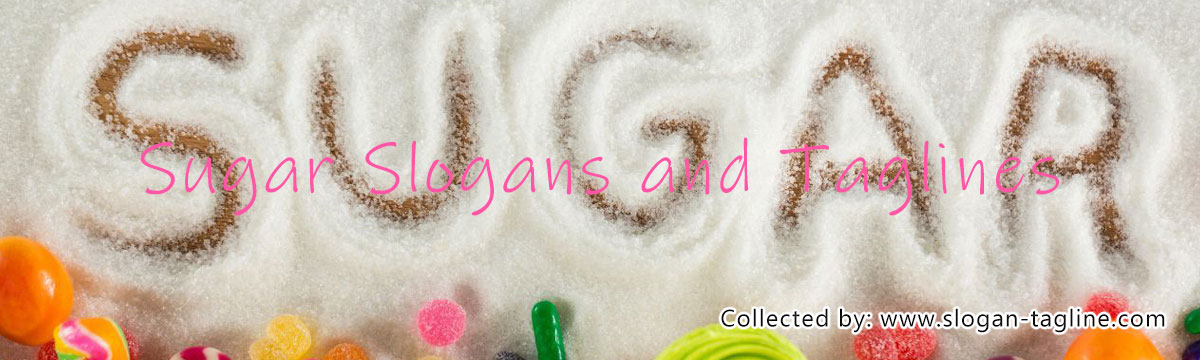 Sugar Slogans and Taglines