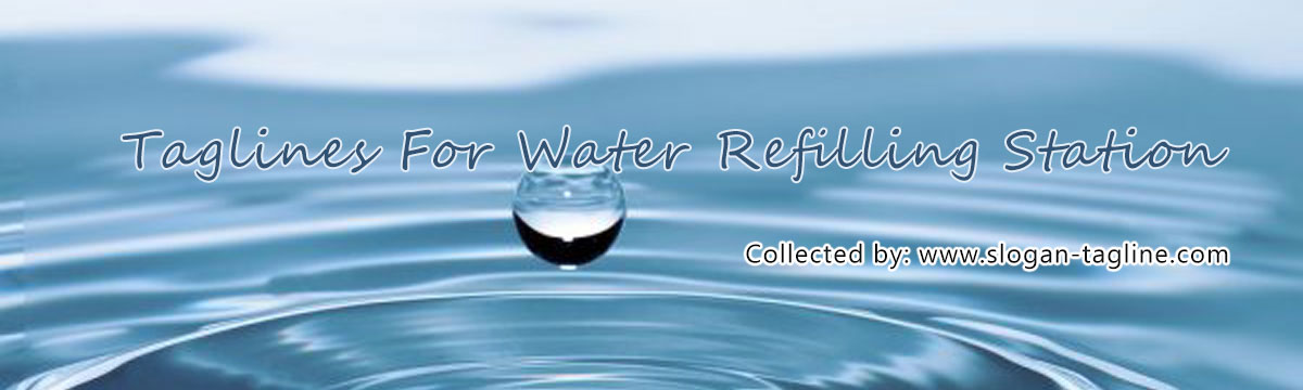 Taglines For Water Refilling Station